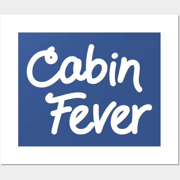 Cabin Fever Wall Art by Scar